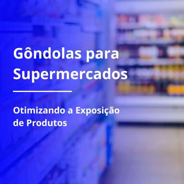 Gôndolas para Supermercados